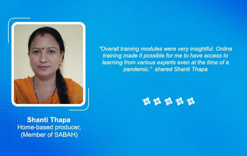 Ms. Shanti Thapa Home-based producer, (Member of SABAH)